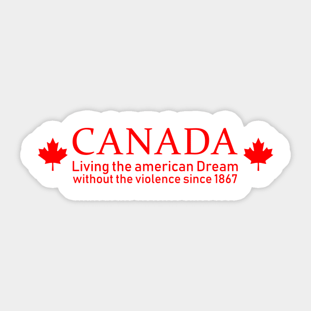 Canada Living the American dream Sticker by redsoldesign